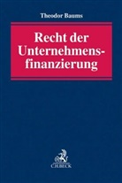 Theodor Baums, Theodor (Prof. Dr. Dres. h.c.) Baums - Recht der Unternehmensfinanzierung