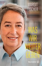 Margit Fischer - Was wir weitergeben
