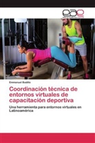 Emmanuel Badillo - Coordinación técnica de entornos virtuales de capacitación deportiva