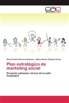 Rosa Cristin Rivera Zambrano, Rosa Cristina Rivera Zambrano, Wilso Rosado Ochoa, Wilson Berlyn Rosado Ochoa - Plan estratégico de marketing social