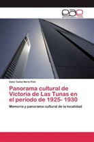 Valia Yaima Noris Polo - Panorama cultural de Victoria de Las Tunas en el período de 1925- 1930