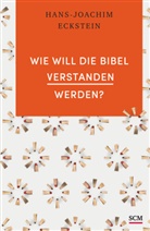 Hans-Joachim Eckstein - Wie will die Bibel verstanden werden?