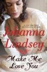 Johanna Lindsey - Make Me Love You