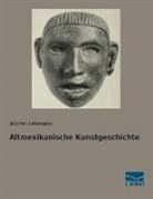 Walter Lehmann - Altmexikanische Kunstgeschichte