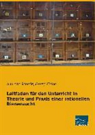 Georg Kleine, Andrea Schmid, Andreas Schmid - Leitfaden für den Unterricht in Theorie und Praxis einer rationellen Bienenzucht