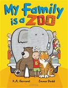 Emma Dodd, K . A. Gerrard, K. A. Gerrard, Emma Dodd - My Family Is a Zoo