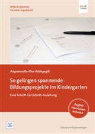 Antj Bostelmann, Antje Bostelmann, Christian Engelbrecht - So gelingen spannende Bildungsprojekte im Kindergarten, m. 1 Beilage