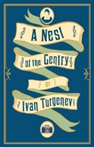 Ivan Turgenev, Ivan S. Turgenev, Iwan S. Turgenjew - A Nest of the Gentry