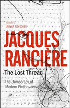 Steven Corcoran, Jacques Ranciaere, Jacques Ranciere, Jacques Rancière - The Lost Thread