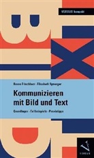 Bruno Frischherz, Elisabeth Sprenger - Kommunizieren mit Bild und Text