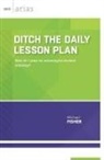 Michael Fisher, Mike Fisher - Ditch the Daily Lesson Plan