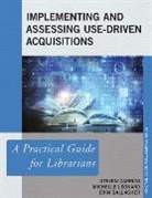 Carrico, Steven Carrico, Steven E. Carrico, Steven Leonard Carrico, Carrico Steven, Erin Gallagher... - Implementing and Assessing Use-Driven Acquisitions