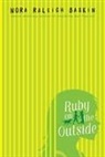 Nora Raleigh Baskin - Ruby on the Outside