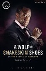 Marcus Gardley, Gardley Marcus - A Wolf in Snakeskin Shoes