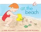Anne Rockwell, Harlow Rockwell - At the Beach