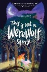 Sandra Evans - This Is Not a Werewolf Story
