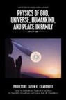 Professor Tapan K. Chaudhuri, Tapan K. Chaudhuri - Physics of God, Universe, Humankind, and Peace in Family