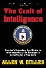 Allen Dulles, Allen W. Dulles - Craft of Intelligence