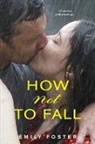 Emily Foster - How Not to Fall
