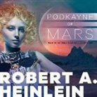 Robert A. Heinlein, Soneela Nankani - Podkayne of Mars (Hörbuch)