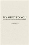 Lyle Smith - My Gift to You