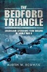 Martin Bowman, Martin W. Bowman - The Bedford Triangle: Undercover Operations from England in World War II