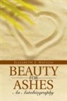 Elizabeth F. Watson - Beauty for Ashes