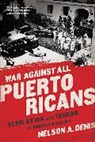 Nelson A Denis, Nelson A. Denis - War Against All Puerto Ricans