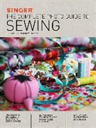 Cpi, Creative Publishing International, Editors of Cool Springs Press, Nancy Langdon, Nancy Editors of Cool Springs Press Langdon, Nancy J. S. Langdon... - Singer: The Complete Photo Guide to Sewing, 3rd Edition