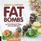 Martina Slajerova - Sweet and Savory Fat Bombs