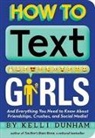 Applesauce Press, Kelli Dunham, Steve Bjorkman - How to Text Girls