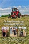 Mary Barbercheck, Mary E. Barbercheck, Kathryn Braiser, Kathryn Brasier, Nancy Ellen Kiernan, Carolyn Sachs... - The Rise of Women Farmers and Sustainable Agriculture