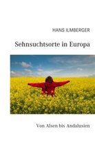 Hans Ilmberger - Sehnsuchtsorte in Europa