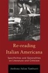 Anthony Julian Tamburri - Re-Reading Italian Americana: Specificities and Generalities on Literature and Criticism