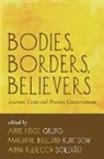 Anne Hege Grung, Marianne Bjelland Kartzow, Anna Rebecca Solevag - Bodies, Borders, Believers