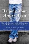 Mitch Abblett, Mitch R Abblett, Mitch R. Abblett - Helping Your Angry Teen