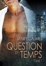 Mary Calmes - Question de Temps Tome 1
