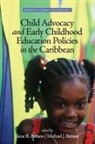 Ilene R. Berson, Michael J. Berson - Child Advocacy and Early Childhood Education Policies in the Caribbean