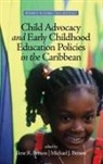 Ilene R. Berson, Michael J. Berson - Child Advocacy and Early Childhood Education Policies in the Caribbean (Hc)