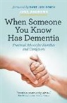 June Andrews - When Someone You Know Has Dementia: Practical Advice for Families and Caregivers