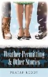 Pratap Reddy, Pratap Reddy - Weather Permitting & Other Stories
