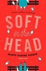 Marie-Sabine Roger, Frank Wynne - Soft in the Head