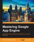 Mohsin Shafique Hijazee - Mastering Google App Engine