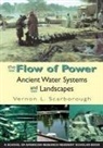 Dr. Vernon L. Scarborough, Vernon L Scarborough, Vernon L. Scarborough - The Flow of Power