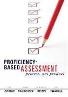 Troy Gobble, Mark Onuscheck, Anthony Reibel - Proficiency-Based Assessment