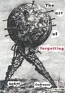 Andrei Codrescu - The Art of Forgetting