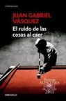 Juan Gabriel Vaasquez, Juan Gabriel Vasquez, Juan Gabriel Vásquez - El ruido de las cosas al caer / The Sound of Things Falling