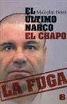 Malcolm Beith - El último Narco: El Chapo La Fuga / The Last Narco: Hunting El Chapo, the World's Most-Wanted Drug Lord
