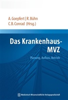 Andreas Goepfert, Claudia B Conrad, Raine Bühn, Rainer Bühn, Claudi Conrad, Claudia Conrad... - Das Krankenhaus-MVZ