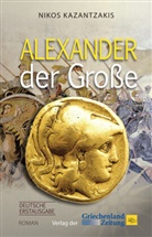Nikos Kazantzakis - Alexander der Große